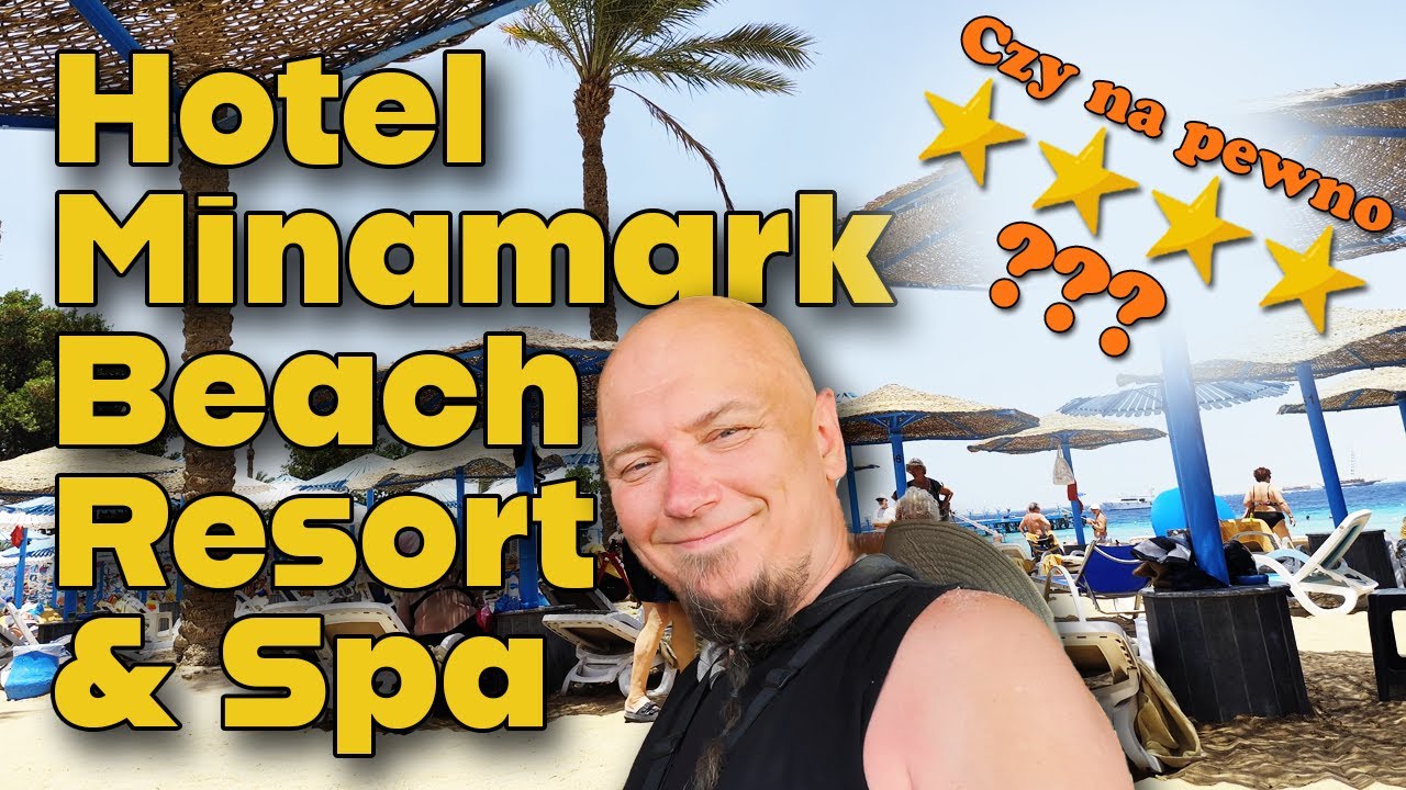 Minamark Beach Resort & Spa Hurghada - recenzja || review