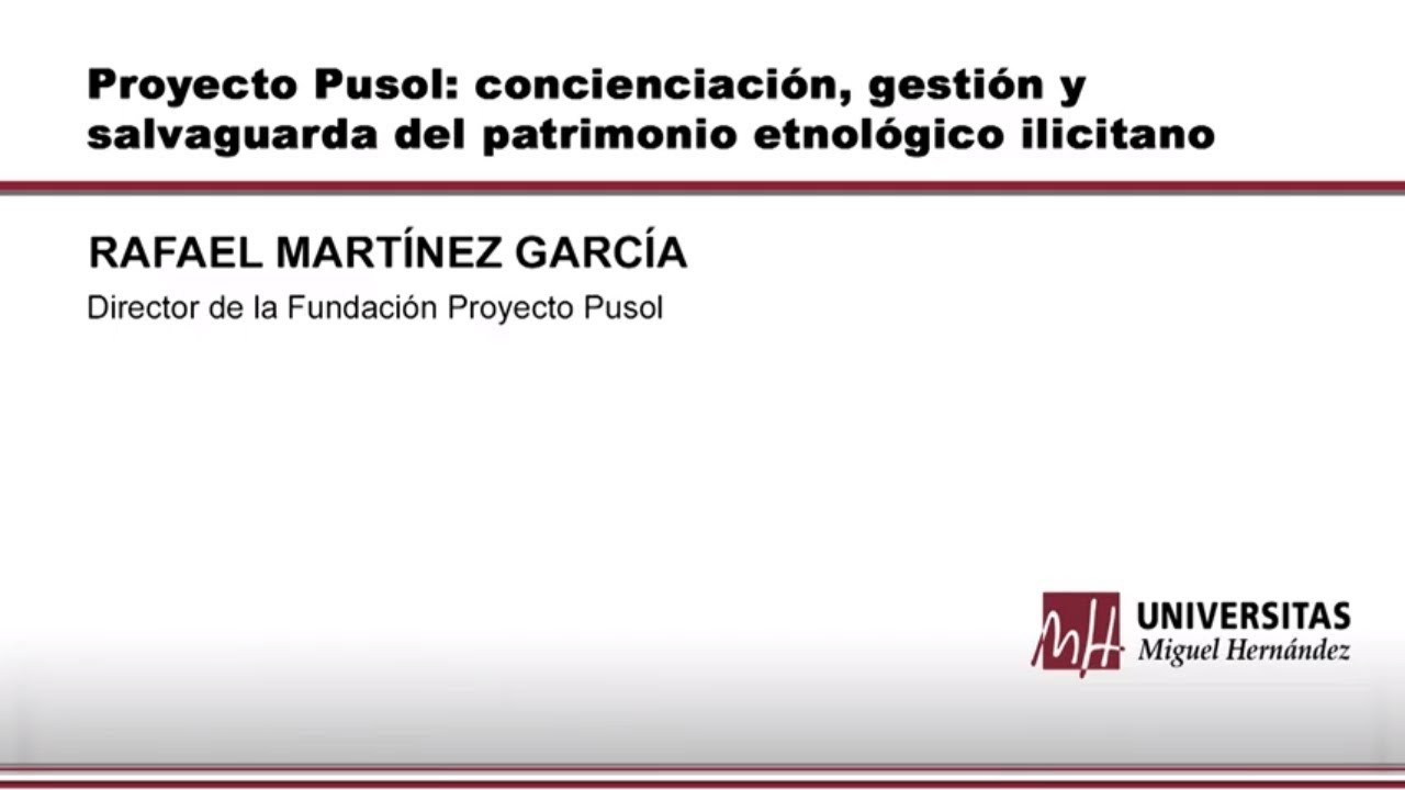 Proyecto Pusol: concienciación, gestión y salvaguarda del patrimonio etnológico ilicitano