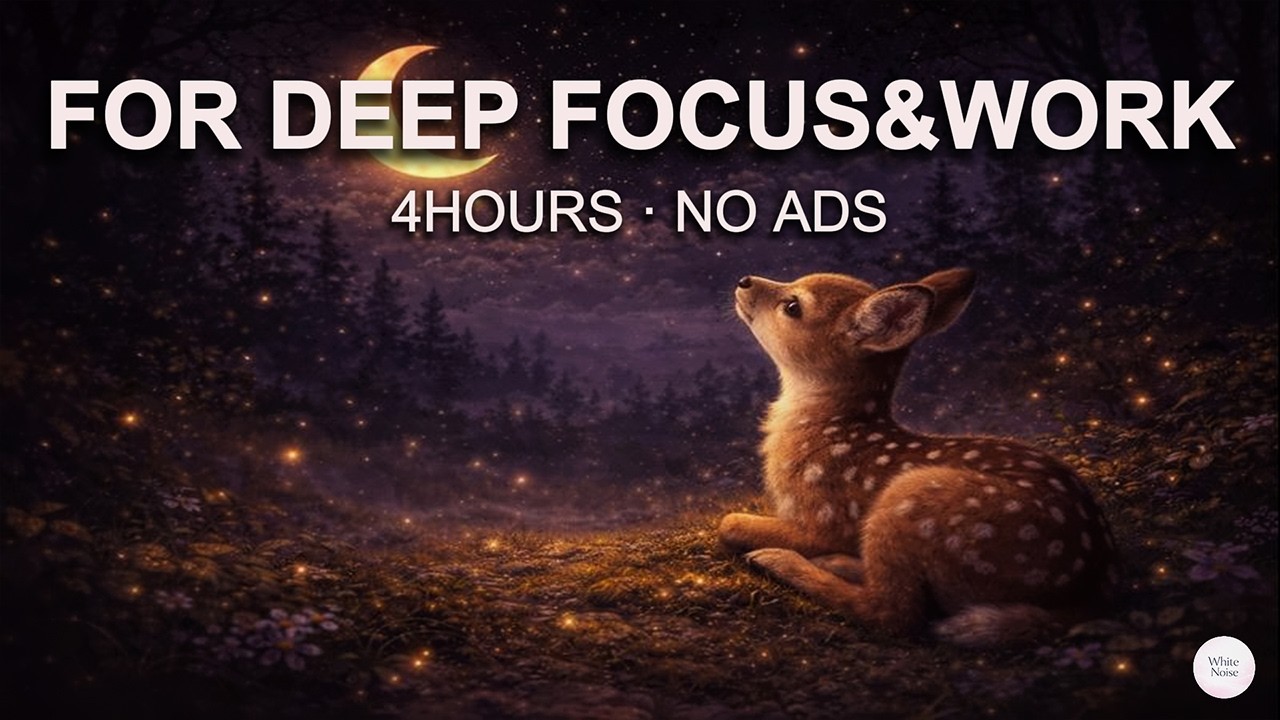 [White Noise] for Deep Focus and Work 4Hours  No Ads 4 Hours | No Ads