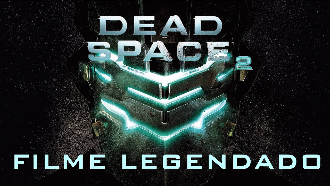 Dead Space 2 Filme Legendado