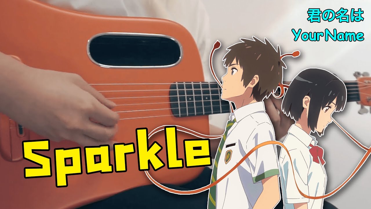 Anime「Your name」OST: Sparkle | Anime Music Covers | Fingerstyle Guitar Cover