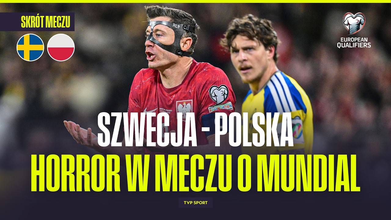 SKR&Oacute;T: SZWECJA &ndash; POLSKA. HORROR W MECZU O MUNDIAL 2026