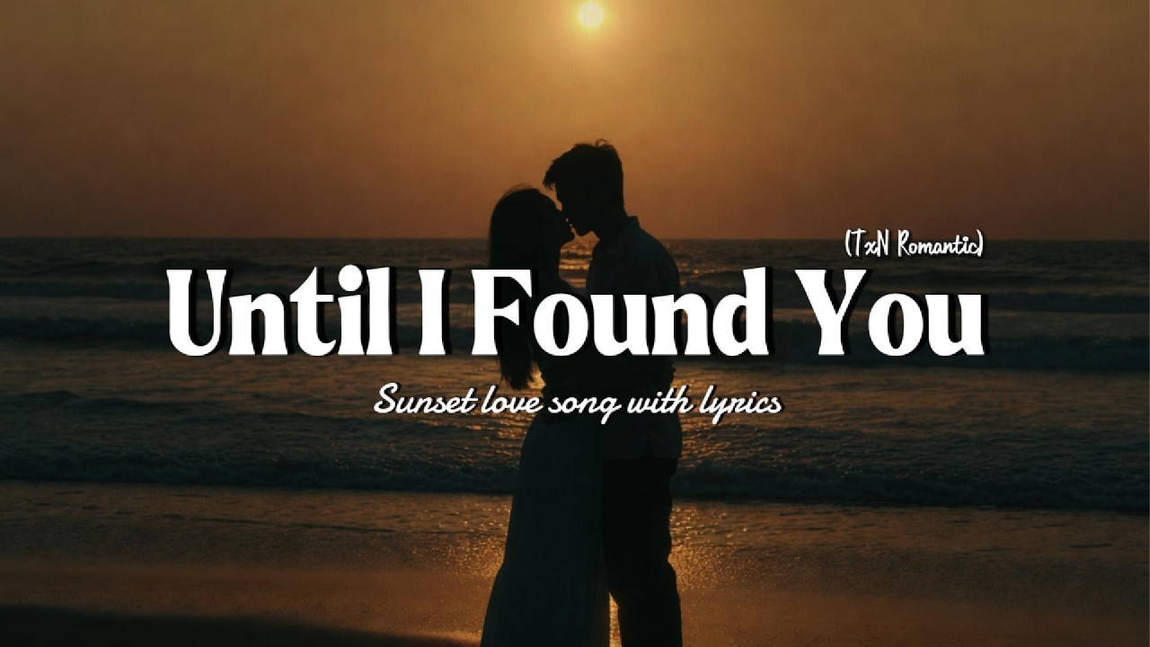 Until I Found You ❤️ My Heart Finally Felt Like Home | Romantic Love Song With Lyrics