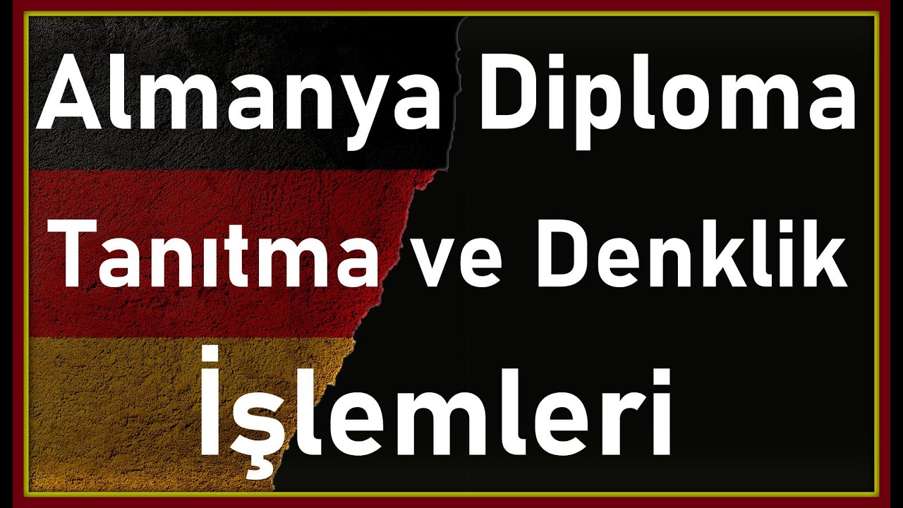 Almanya Diploma Tanıtma ve Denklik İşlemi Nasıl Yapılır?