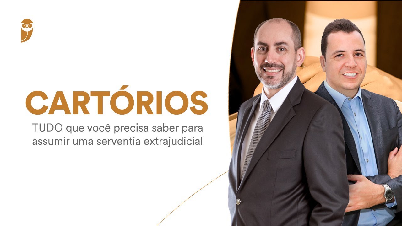 Cart&oacute;rios - TUDO que voc&ecirc; precisa saber para assumir uma serventia extrajudicial