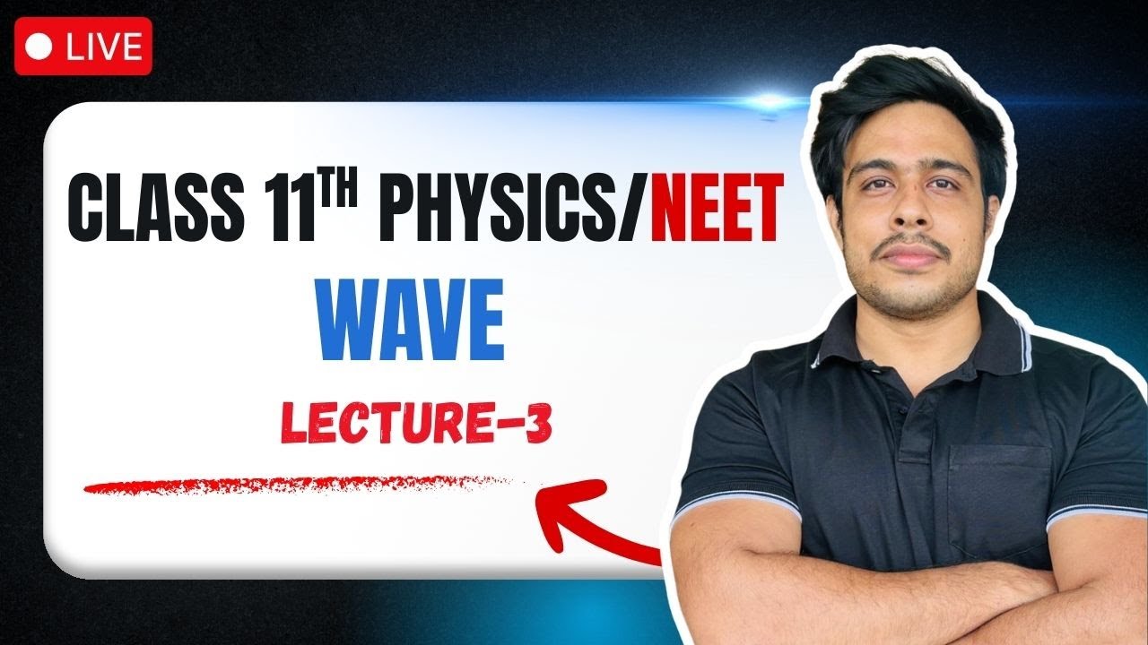 Waves Class 11 Physics | NEET Preparation | Wave Motion Lecture 3 | LIVE