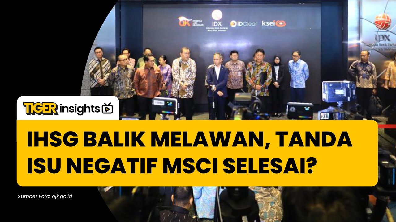 IHSG Balik Melawan, Tanda Isu Negatif MSCI Selesai? Gimana Nasib Blue Chip, Saham Konglo & Emas?
