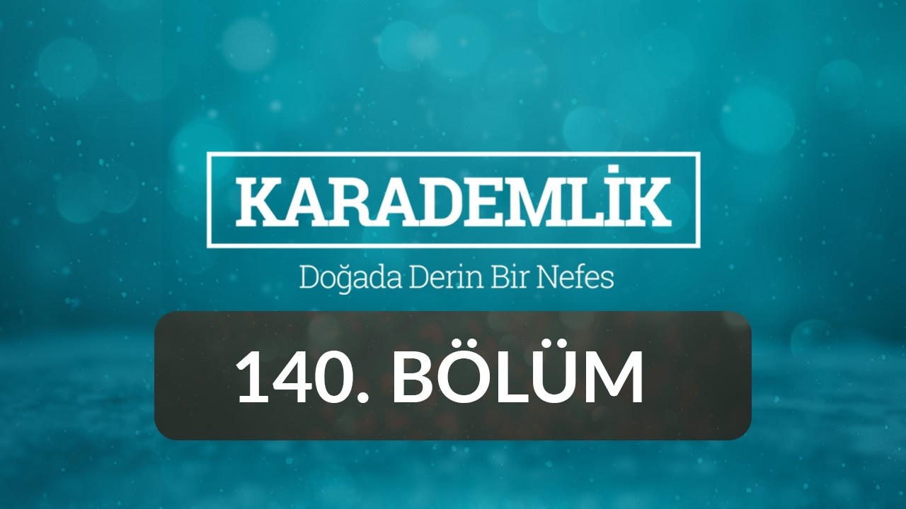 Niğde - Karademlik 140.Bölüm