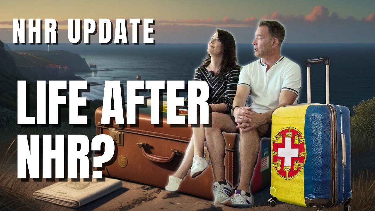 NHR UPDATE 2024: Life After NHR &ndash; Is Portugal Still Worth It for Expats?