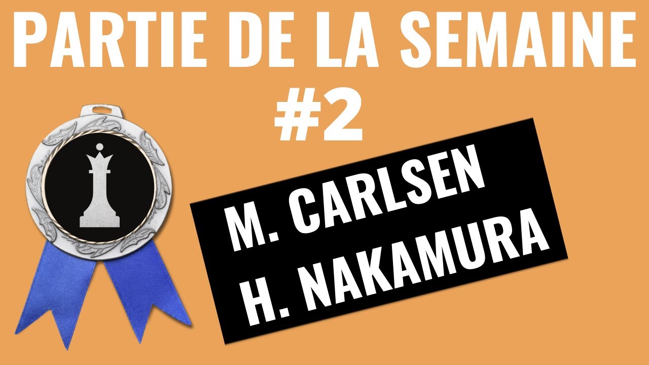 La partie d'ECHECS commentée de la semaine #2 | CARLSEN vs NAKAMURA