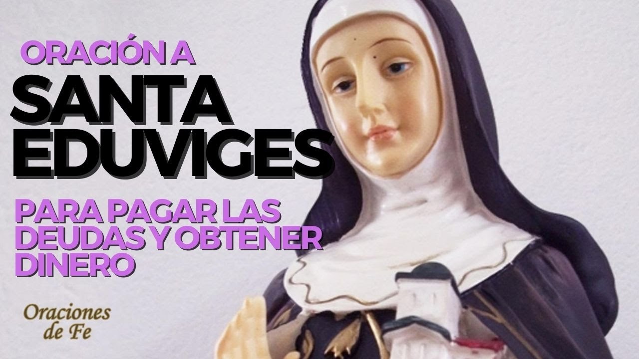 Oraci&oacute;n a Santa Eduviges para pagar las deudas y obtener dinero