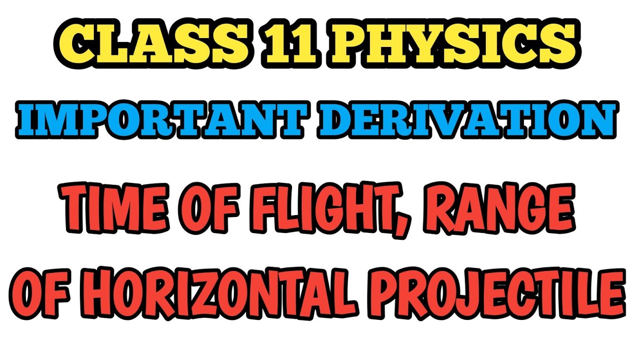 Derivation of Time of Flight, Range of Horizontal Projectile || Class 11 Physics Derivation #ncert
