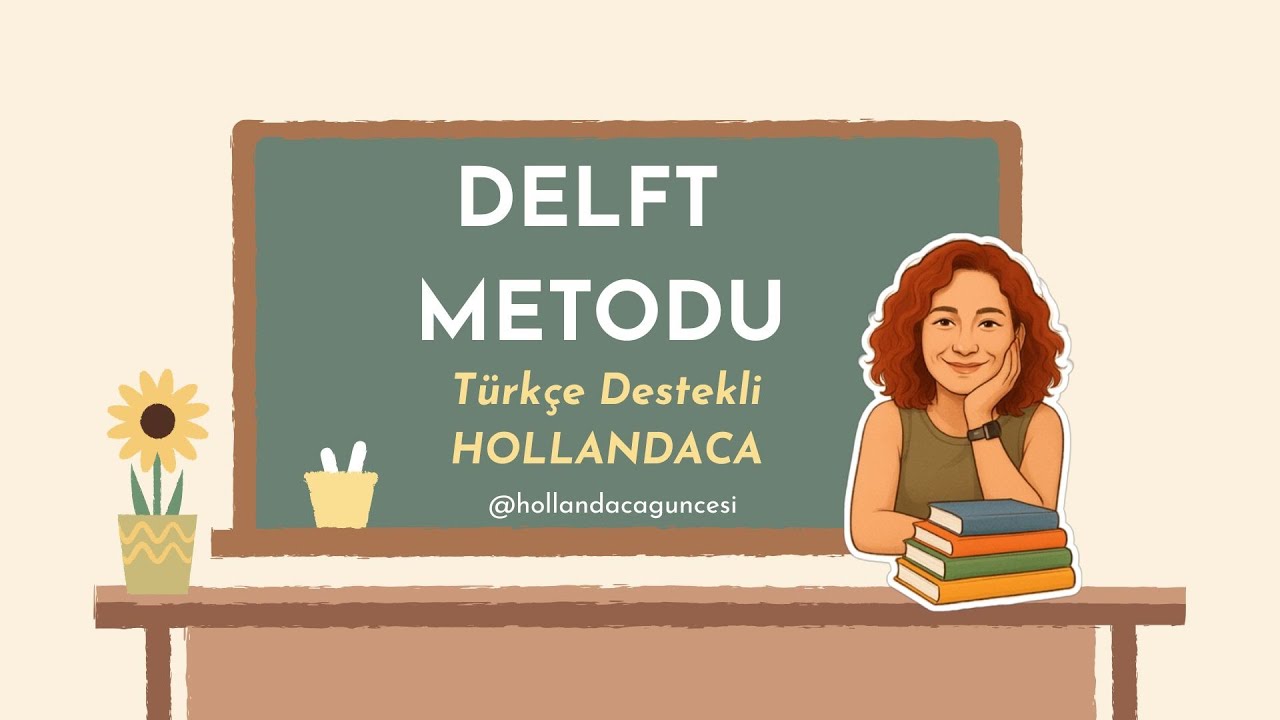 Türkçe Destekli Hollandaca Konuşturan Yöntem, Delft Metodu Nedir? Kitaplara Birlikte Bakalım!