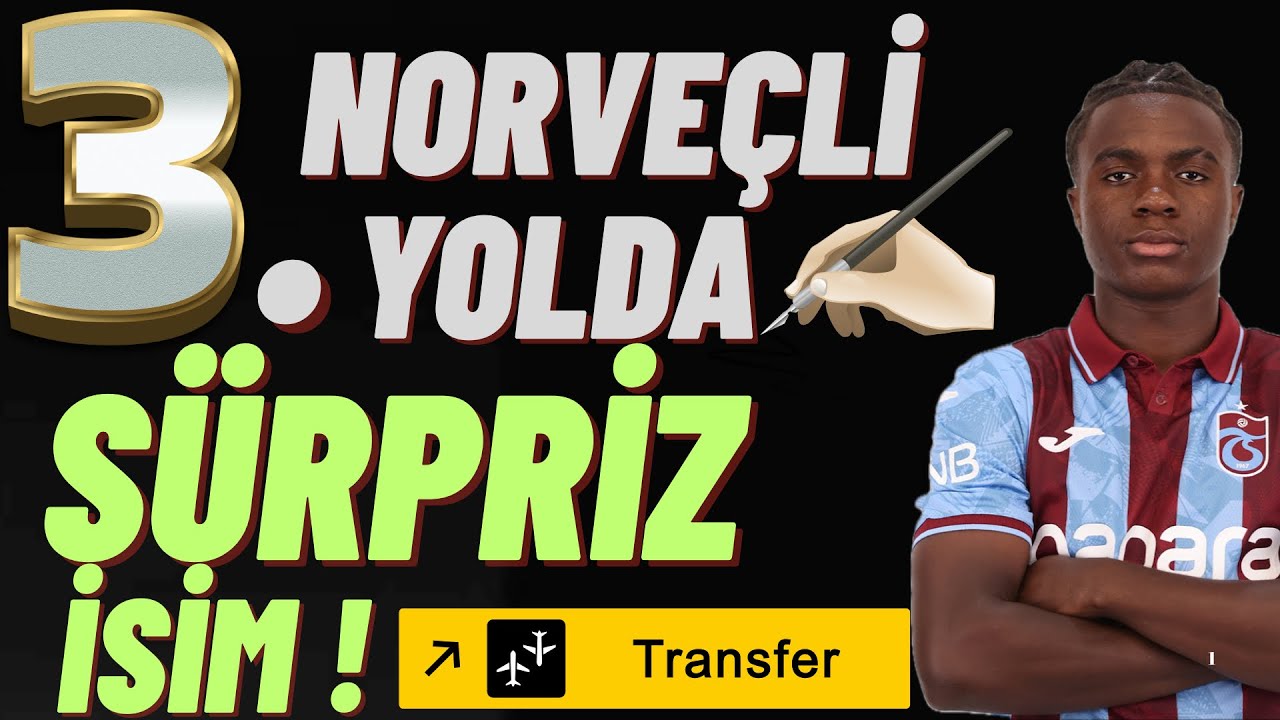 3. Norveçli yolda ! Süpriz isim 2. Oulai yolda ? #tranbzonspor 