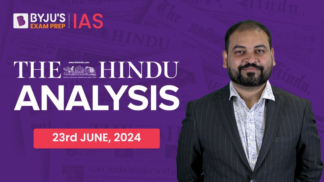 The Hindu Newspaper Analysis | 23rd June 2024 | Current Affairs Today | UPSC Editorial Analysis