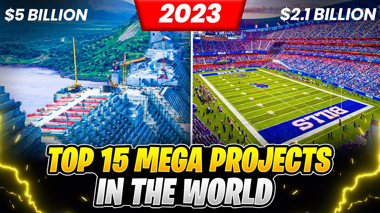 Top 15 Mega Projects in the world 2023