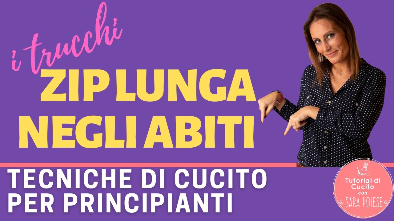 CUCIRE CERNIERA ZIP LUNGA NEGLI ABITI. Trucco perfetto in sartoria con Sara Poiese