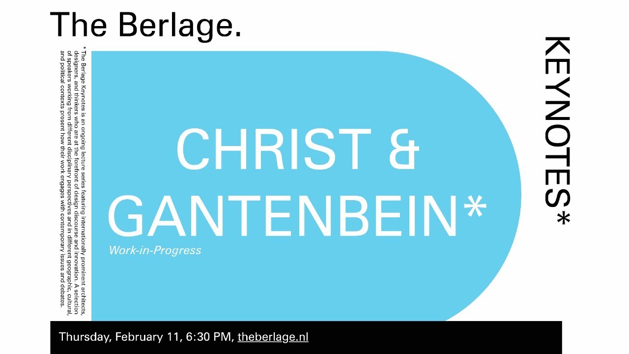 The Berlage Keynotes: Christ & Gantenbein
