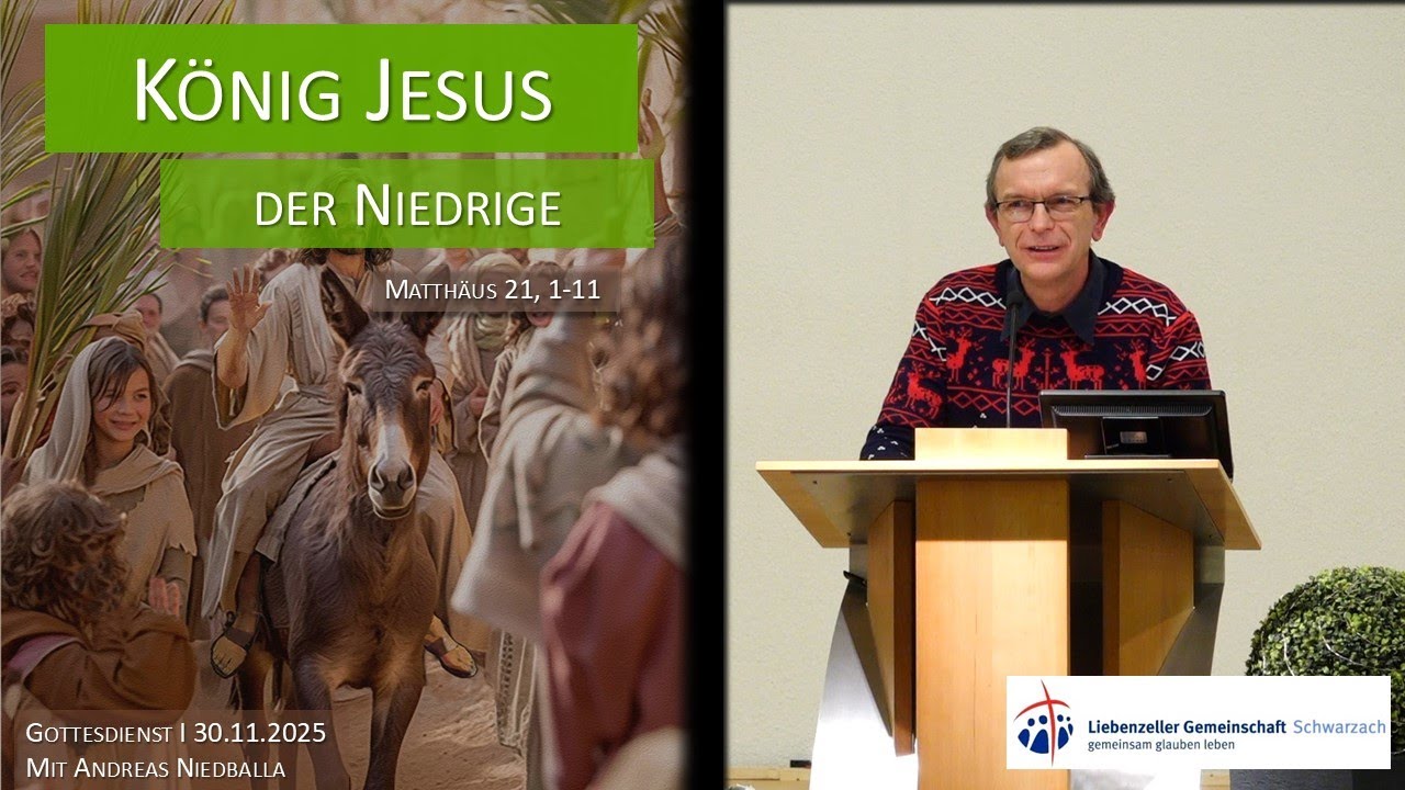 König Jesus der Niedrige I  Matthäus 21, 1-11 I 30.11.2025