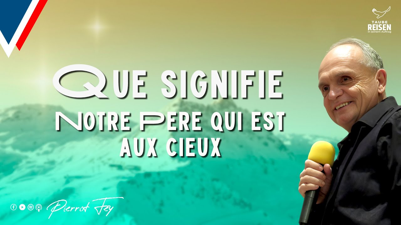 #pierrotfey 🇫🇷 I Que signifie -  Notre Père qui est aux cieux? #healing #love #prophetic #français