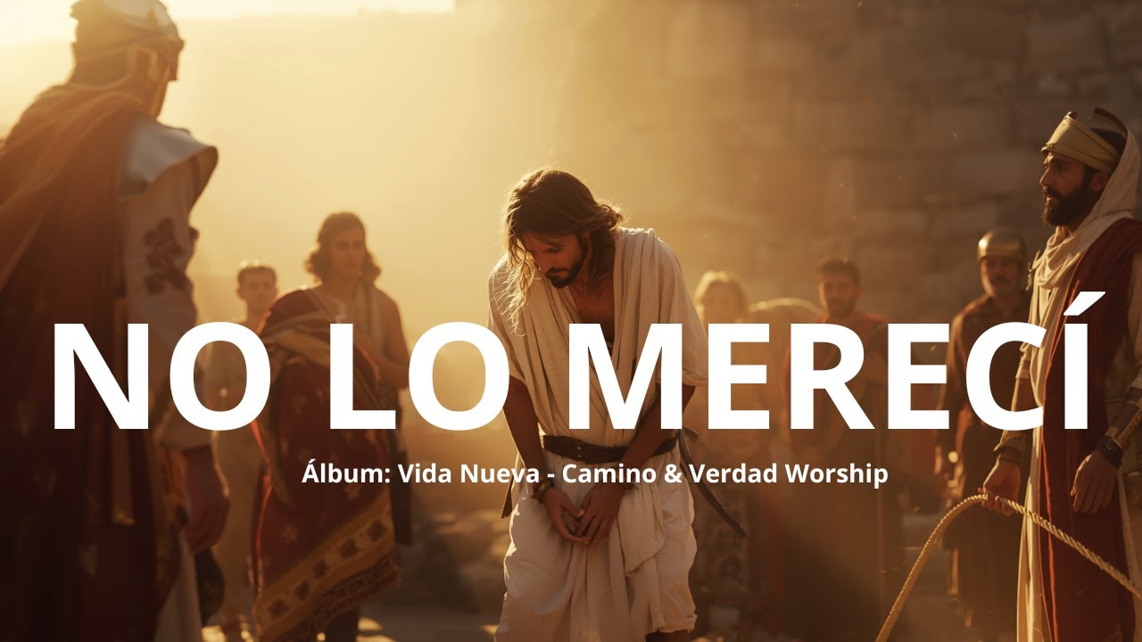 NO LO MERECÍ I Adoración Que Nos Recuerda el Amor y Fidelidad de Dios (Worship, Intimidad, Gospel)