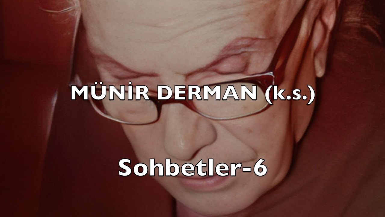 Sohbetler 6 (Münir Derman (k.s.))
