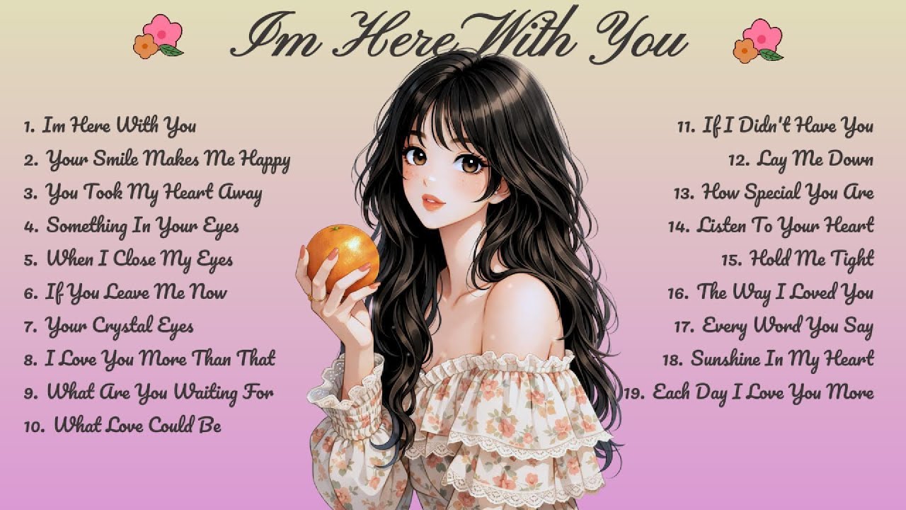 Im Here With You🌸Songs Playlist🌻 Love Song🍃Official Music Video🍁Song Lyrics