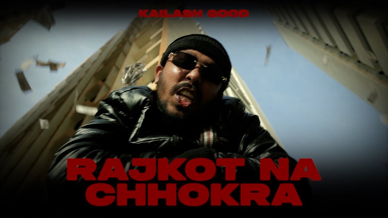 KAILASH GOOD - RAJKOT NA CHHOKRA | PROD. BY @LOGANMUZIK  | DIR. BY YAGNIK | OFFICIAL MUSIC VIDEO