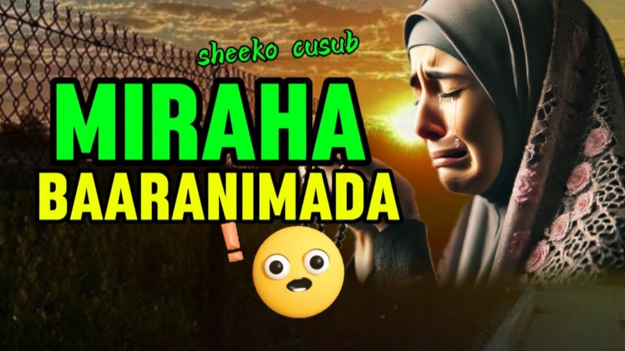 Sheeko cusub ||Miraha Baaranimada_ku dayo Wiilkaan _Nagaansho.