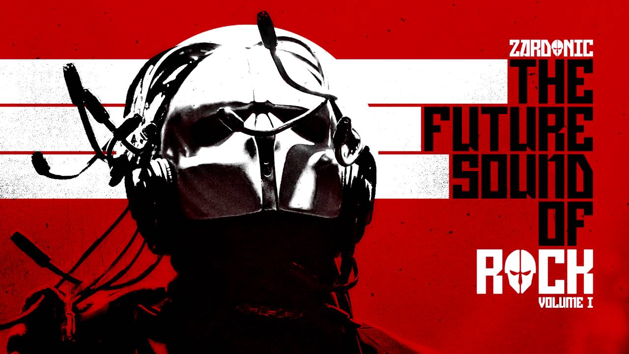 Zardonic - The Future Sound Of Rock - Volume I