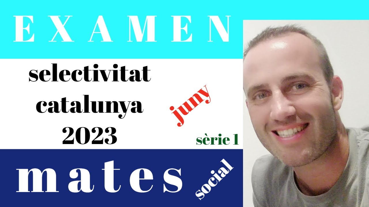 examen PAU selectivitat mates Social juny 2023 MATEMÀTIQUES CCSS