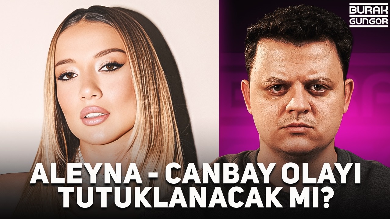 Aleyna Kalaycıoğlu Canbay Olayı - Tutuklanacak mı?