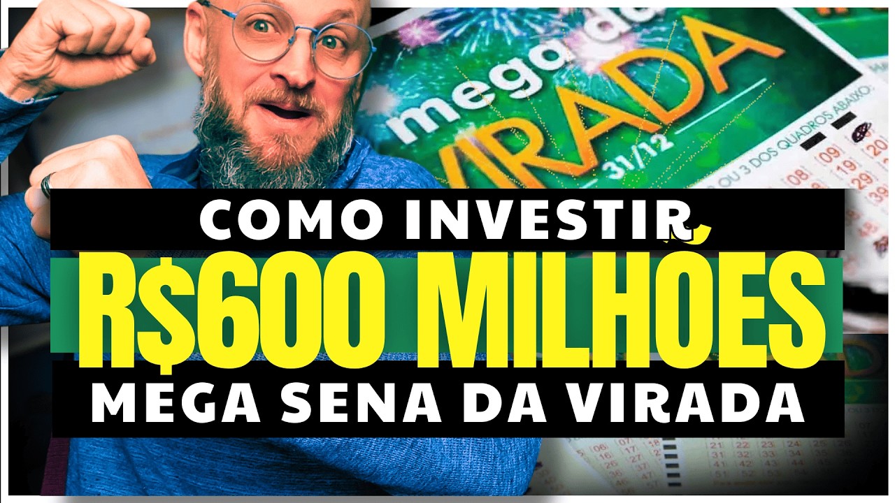 Prêmio da Mega Sena de Virada 2024 - Quanto rende 600 MILHÕES DE REAIS