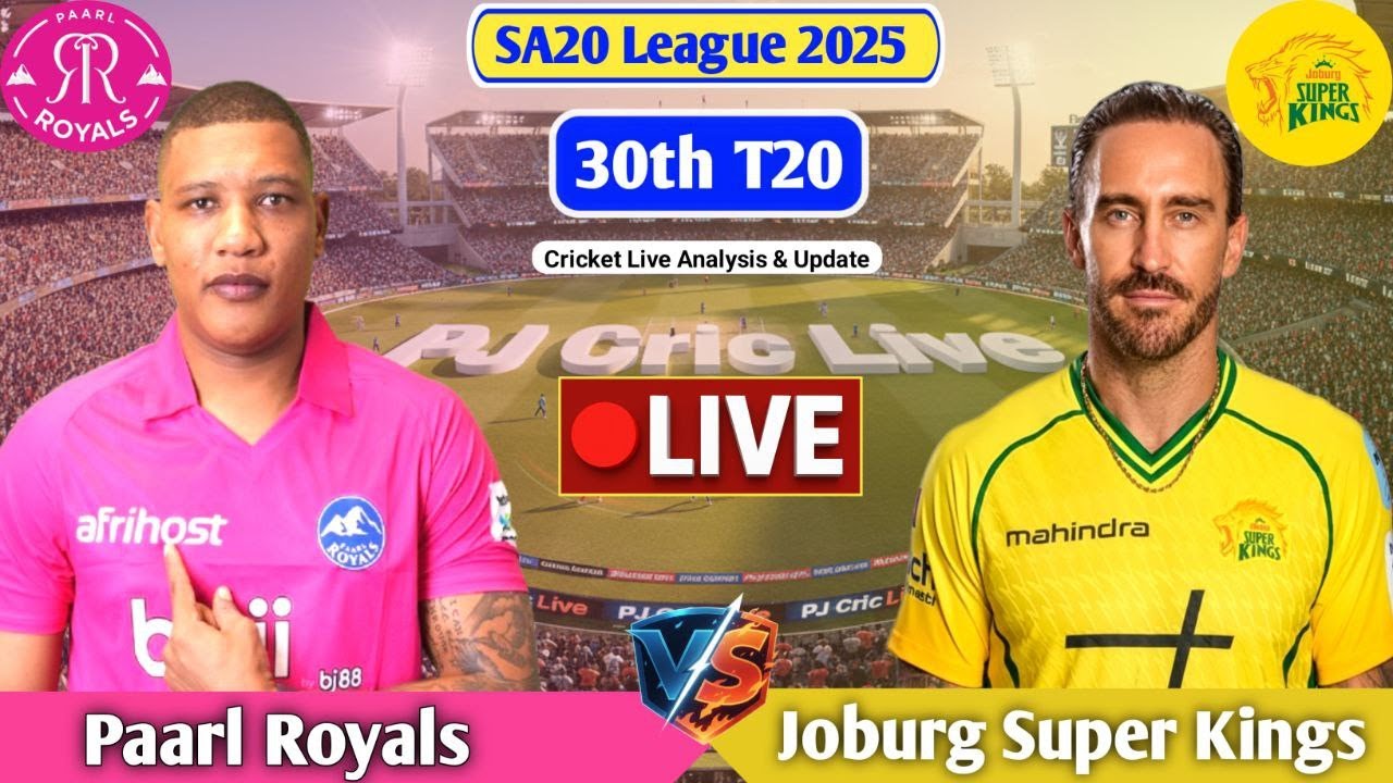 Paarl Royal Vs Joburg Super Kings 30th T20 Match | Live Score Analysis & Discussion | SA T20 Live
