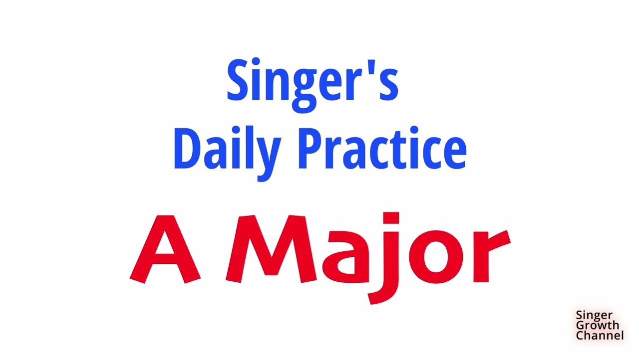 Singer Daily Practice   Vocal Exercises - A Major Scale