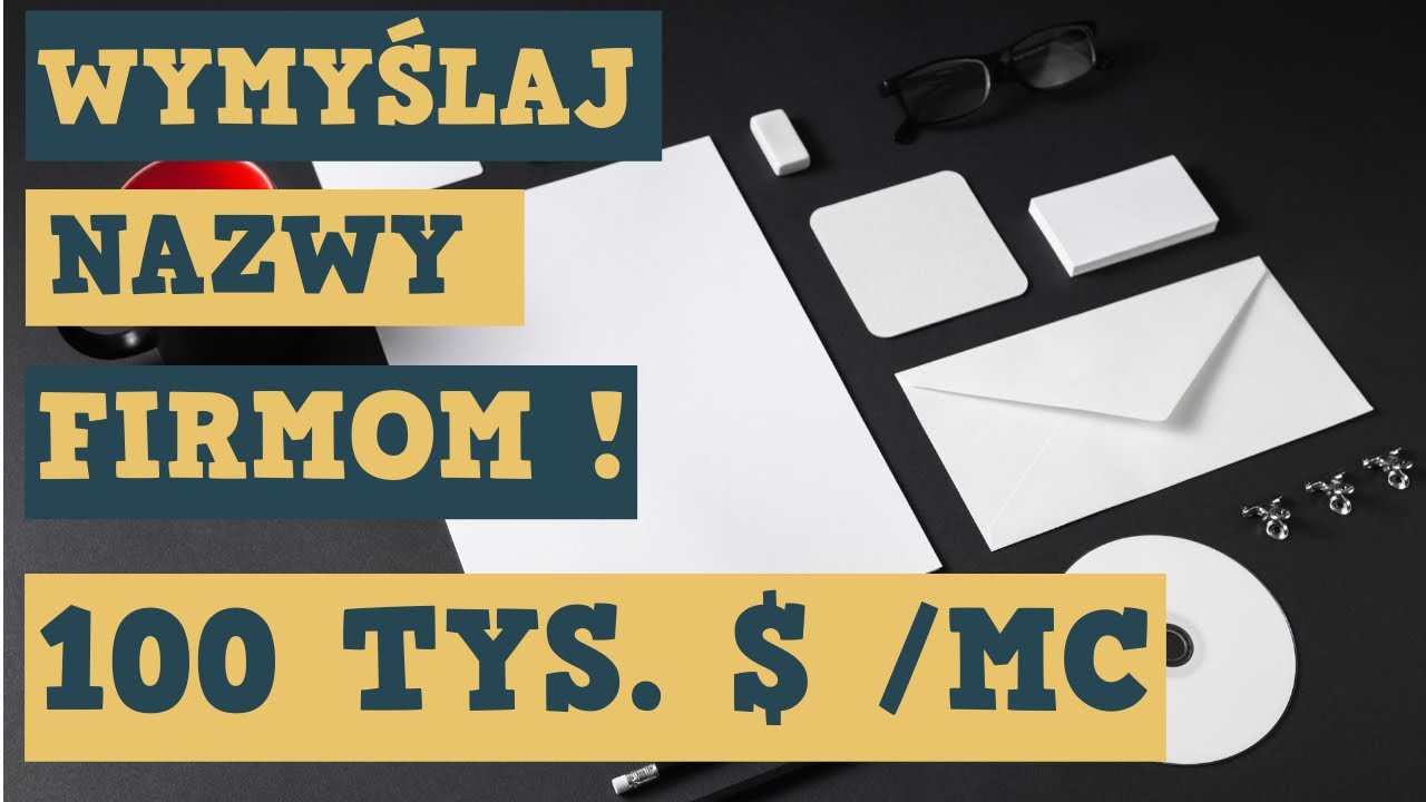 #08 Pomysł na biznes - 100 tys. USD miesięcznie za wymyślanie nazw dla firm. Walka o branding.