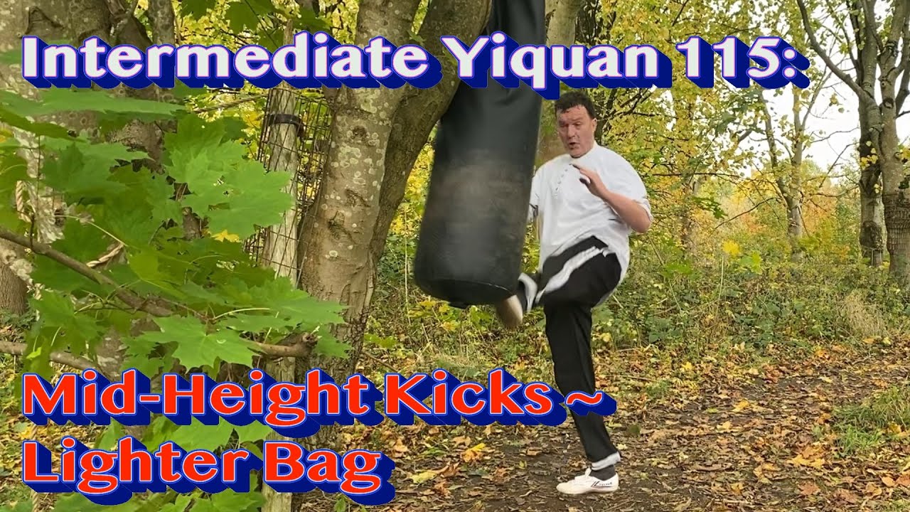 Intermediate Yiquan 115: Mid-Height Kicks ~ Lighter Bag