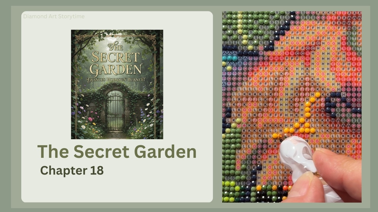 The Secret Garden | Chapter 18| Cozy Diamond Art Storytime