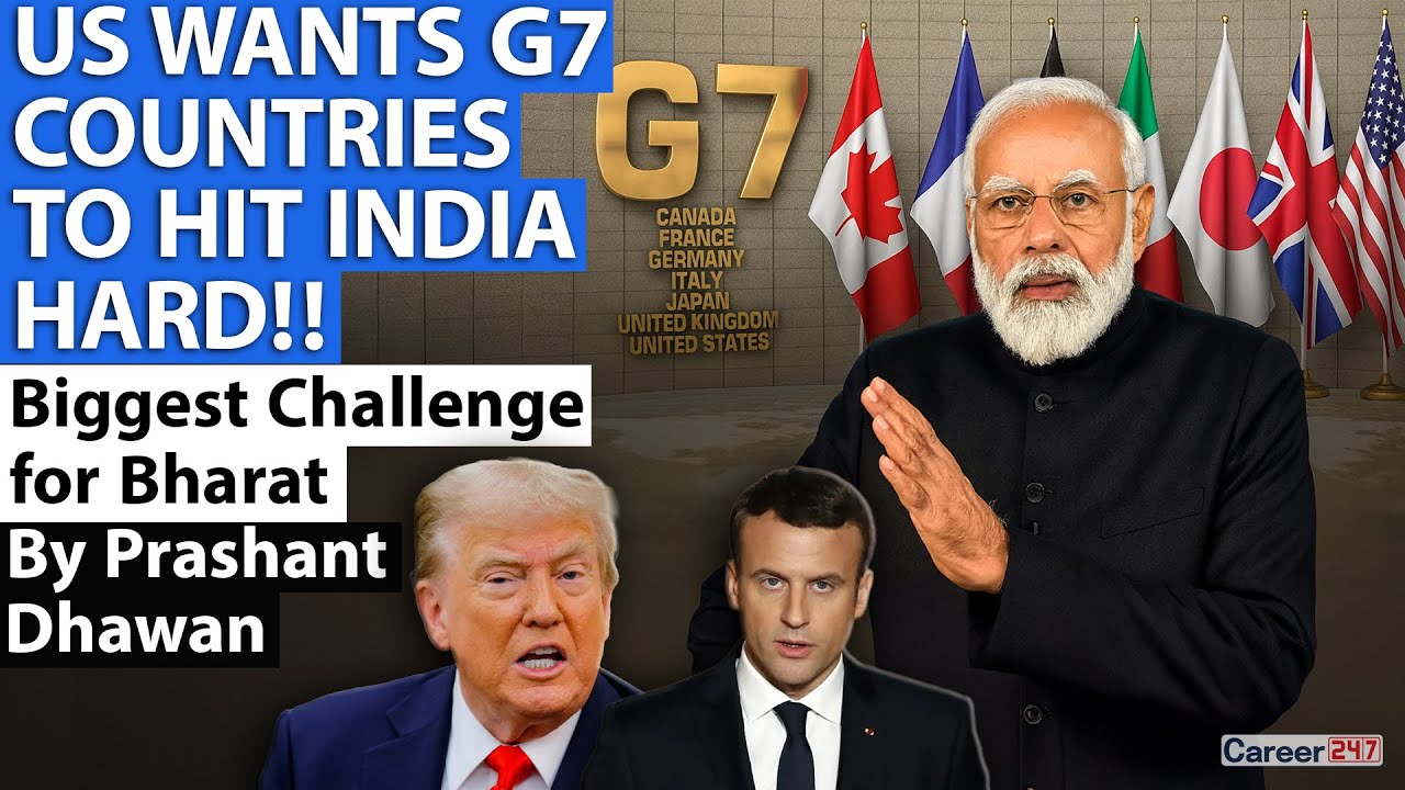 US WANTS G7 COUNTRIES TO HIT INDIA HARD!! Biggest Challenge for Bharat