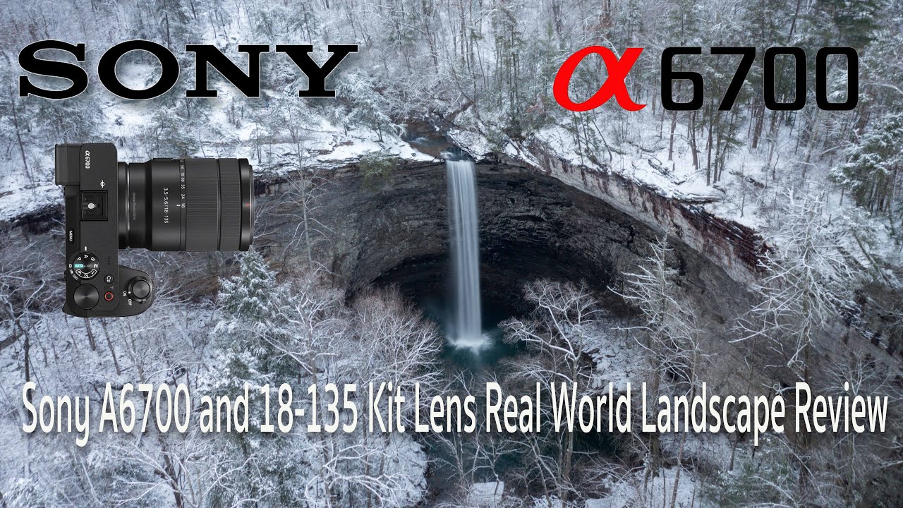 Sony A6700 and 18-135 Kit Lens Real World Landscape Review