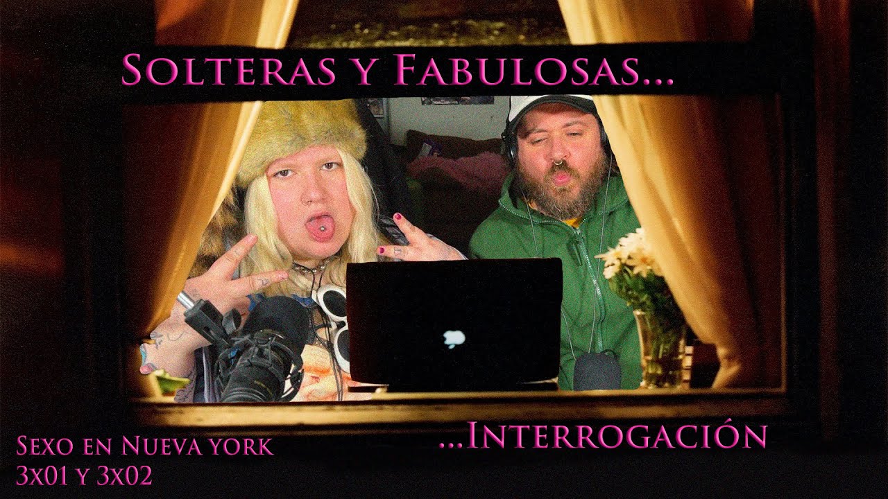 Solteras y fabulosas... Interrogaci&oacute;n - Sexo en Nueva York 3x01 y 3x02