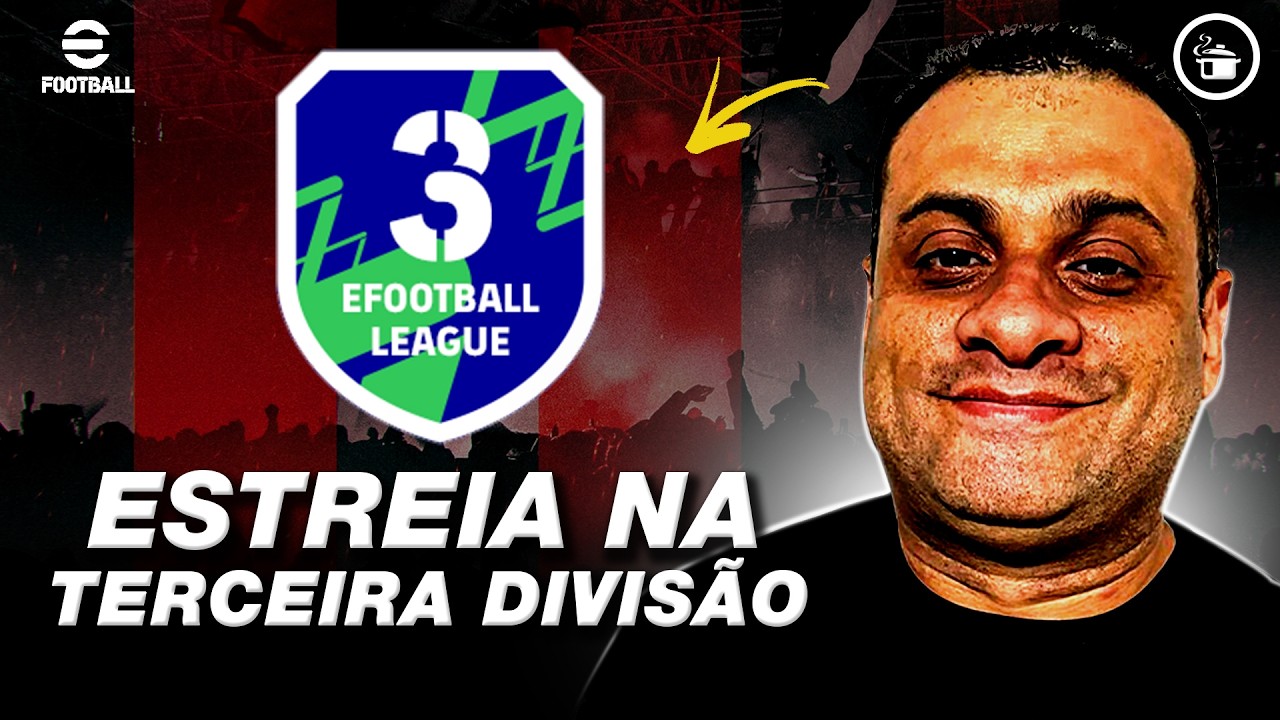 🔴⚽ESTREIA NA 3ª DIVISÃO!!  | LIVE eFootball AO VIVO (PlayStation)