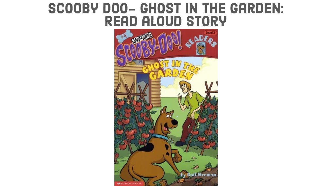 Scooby Doo- Ghost in the Garden: Read Aloud Story- Early Childhood