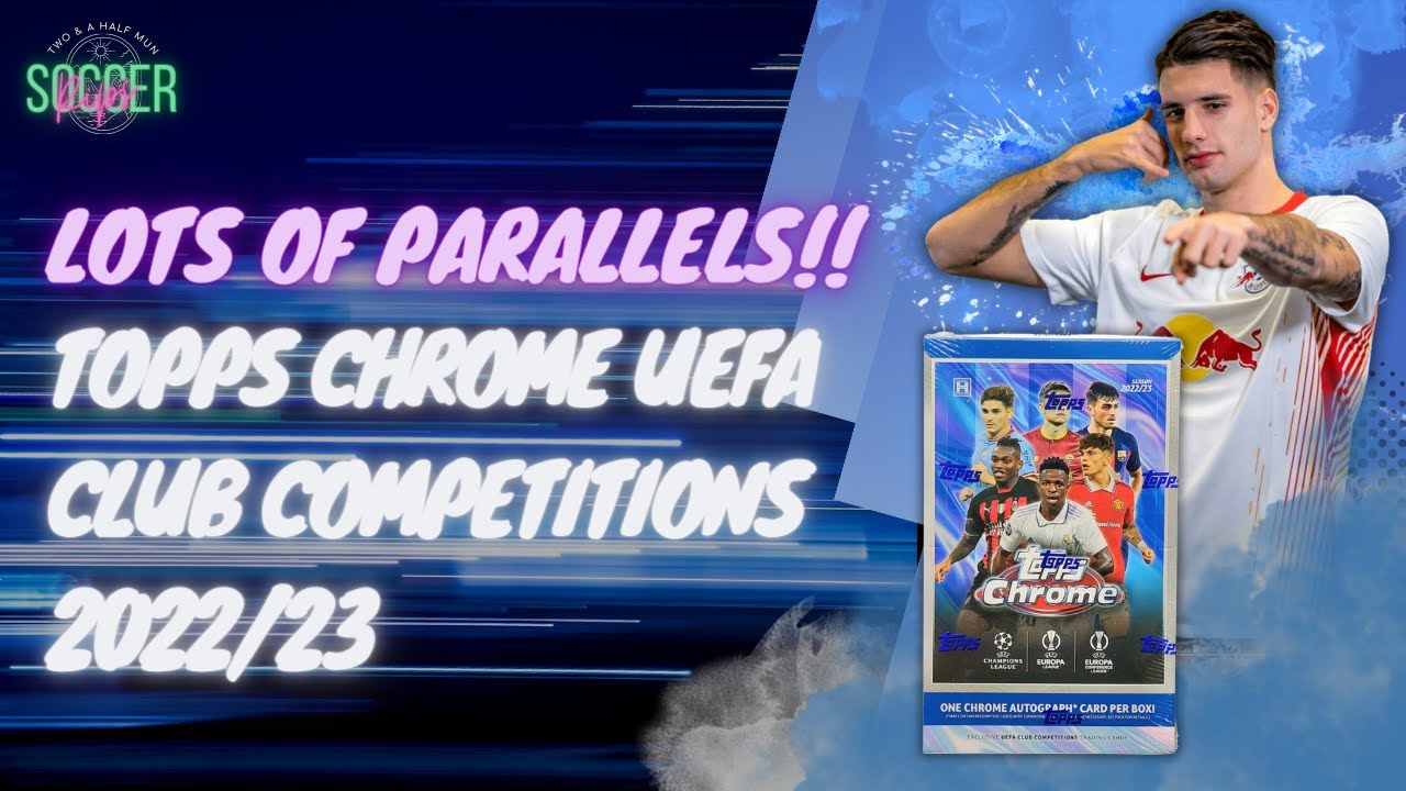2022/23 TOPPS CHROME UEFA CLUB COMPETITIONS HOBBY BOX REVIEW!!