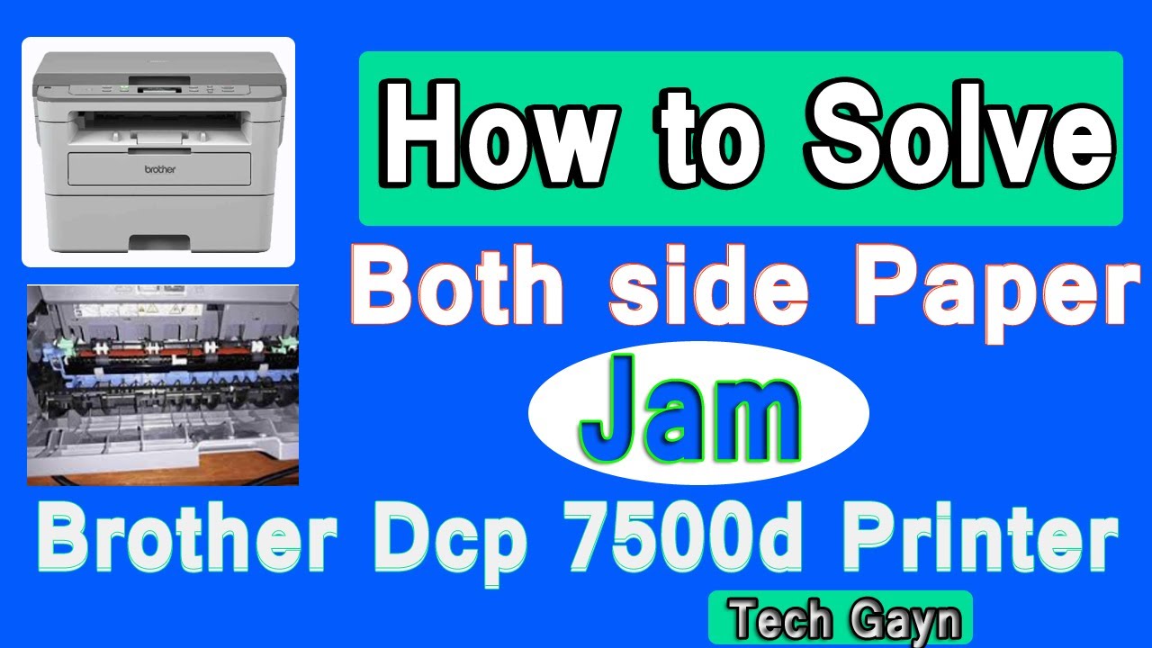 How to solve Bothside Paper Jam problem in Brother dcp7500d printer