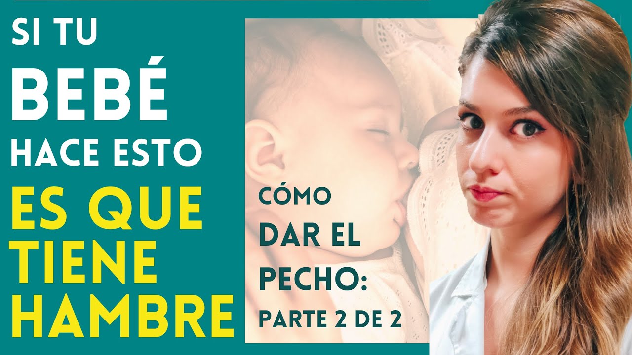 🤱💚 GUÍA para DAR EL PECHO (parte 2/2) ➡️9 TRUCOS para saber si TIENE HAMBRE + 5 tips en sus 1os días