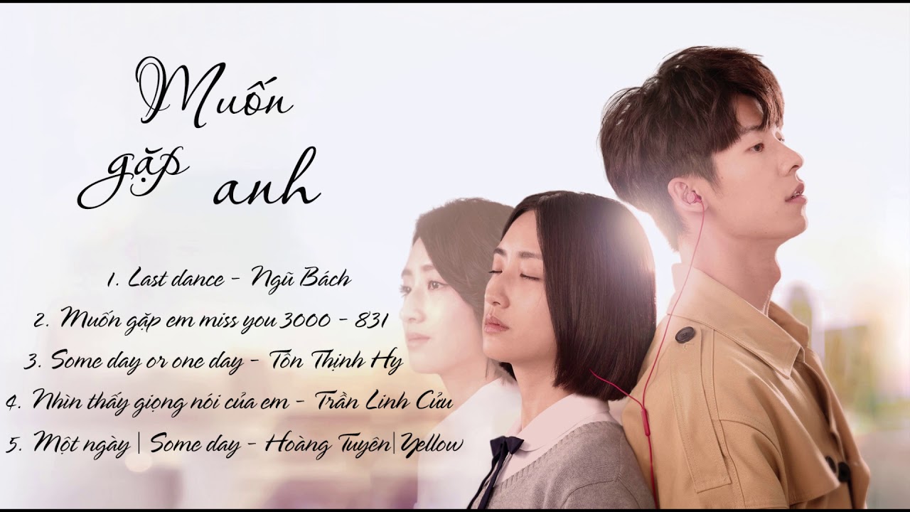 [Playlist] MUỐN GẶP ANH OST | 想見你 OST