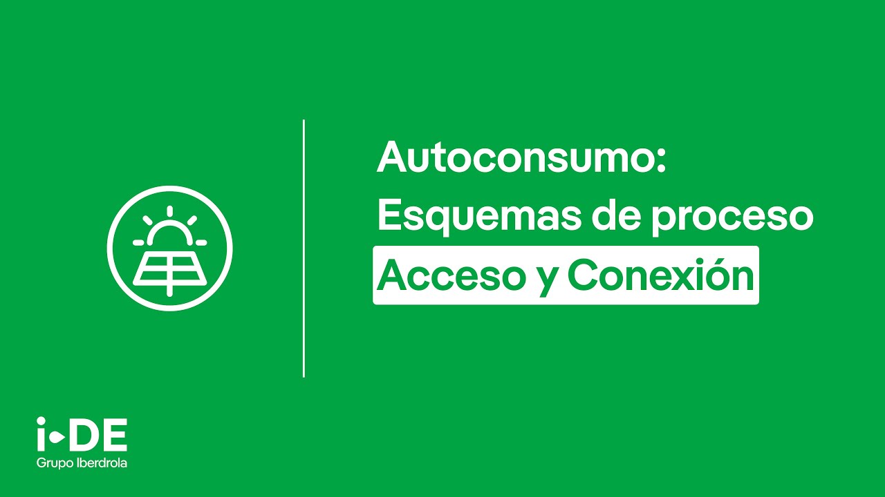 Esquemas proceso de Acceso y Conexión (A&C) | Autoconsumo i-DE