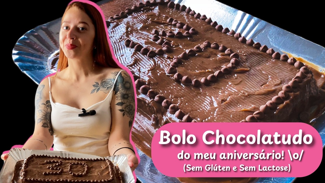 Bolo Chocolatudo do meu Aniversário | Sem Glúten e Sem Lactose