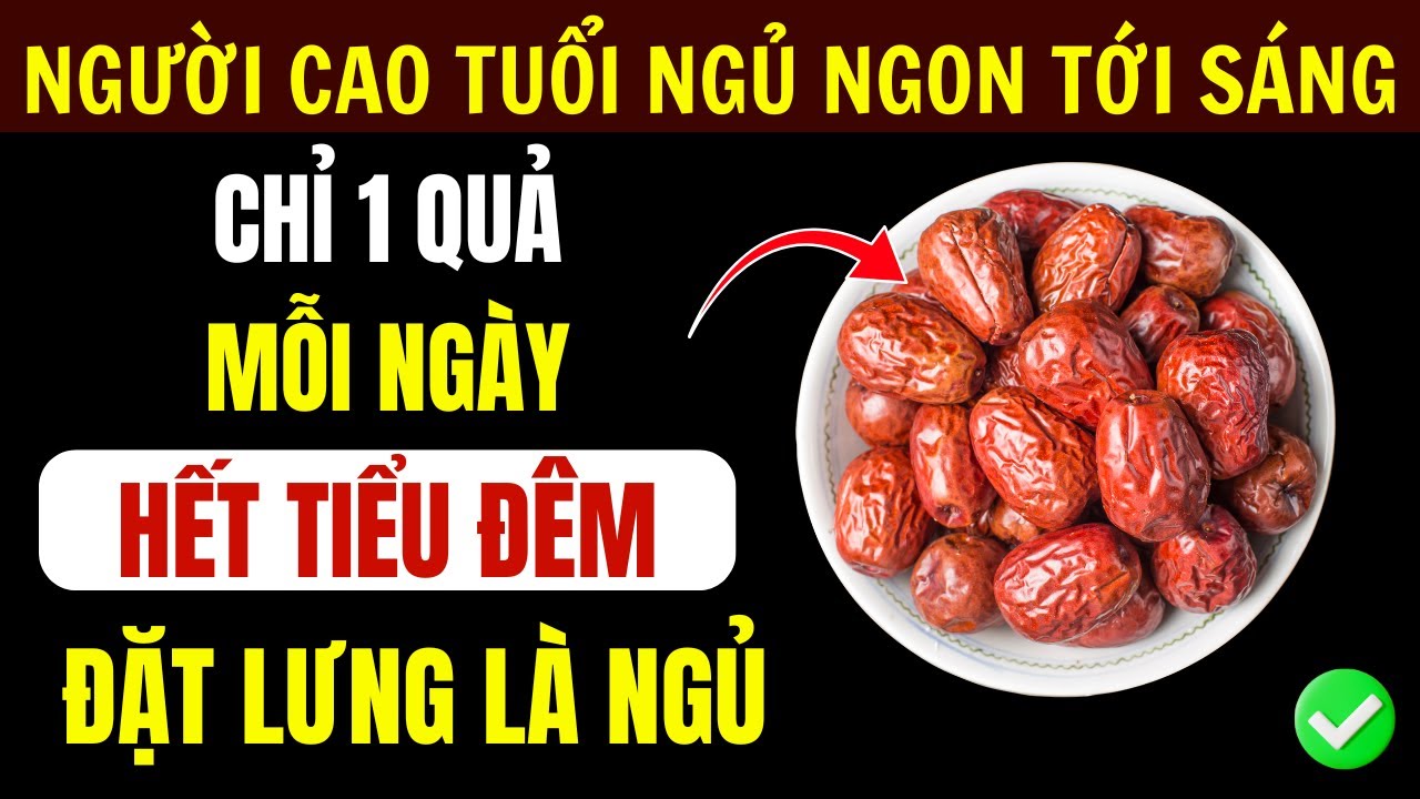 Người Cao Tuổi: 4 Cách Dùng Táo Tàu Hết Tiểu Đêm, Ngủ Sâu Tới Sáng, Tốt Tim Mạch